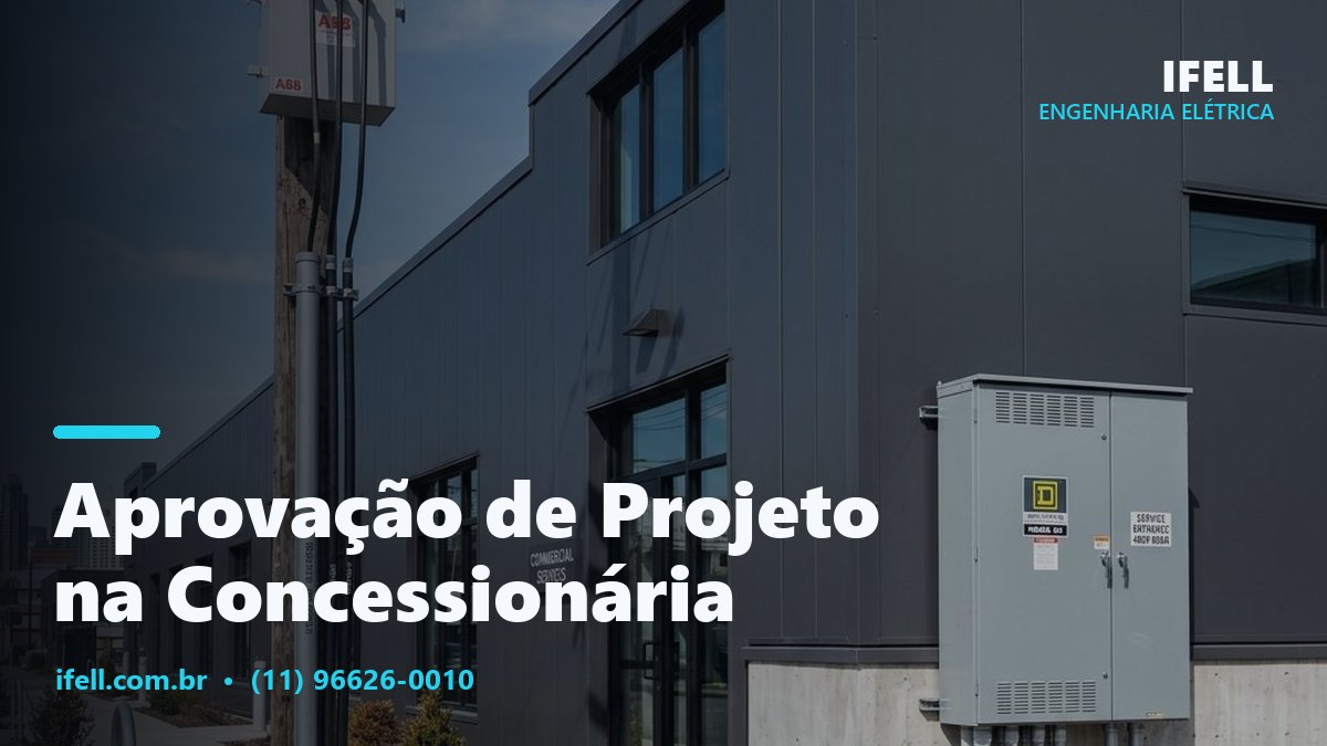 Aprovação de projeto elétrico na concessionária Enel e CPFL em São Paulo pela IFELL Engenharia
