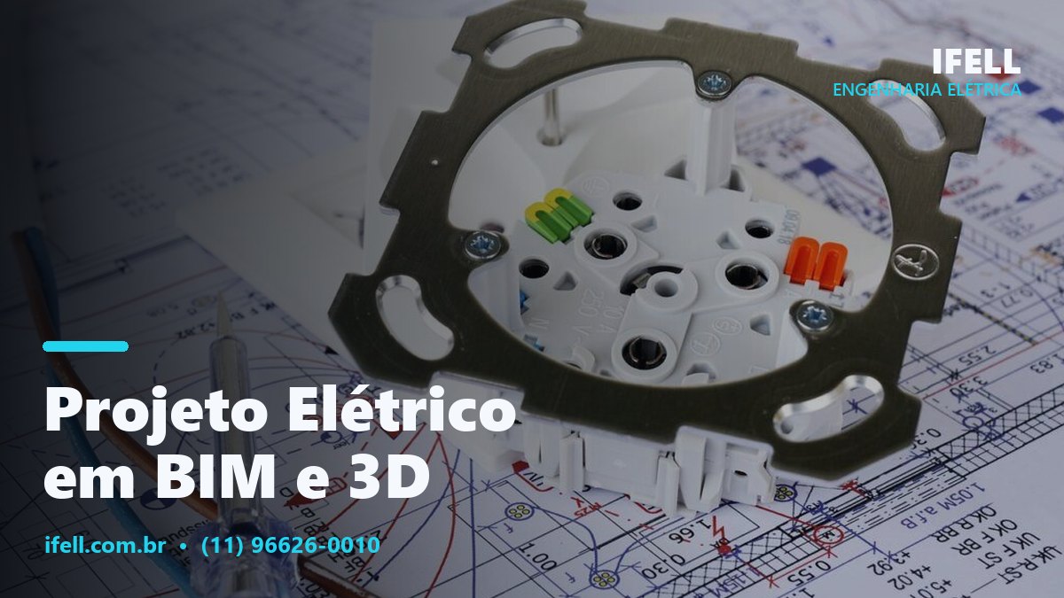 Projeto elétrico em BIM e 3D modelado no Revit pela IFELL Engenharia