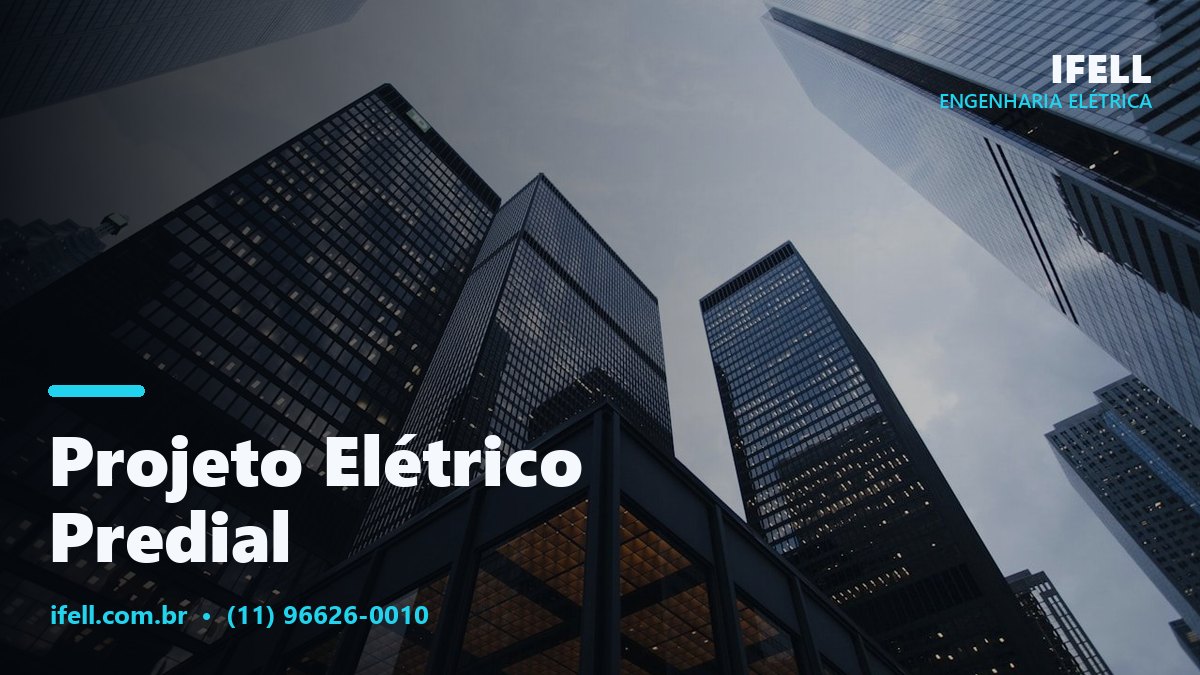 Projeto elétrico predial e comercial com quadros de distribuição pela IFELL Engenharia