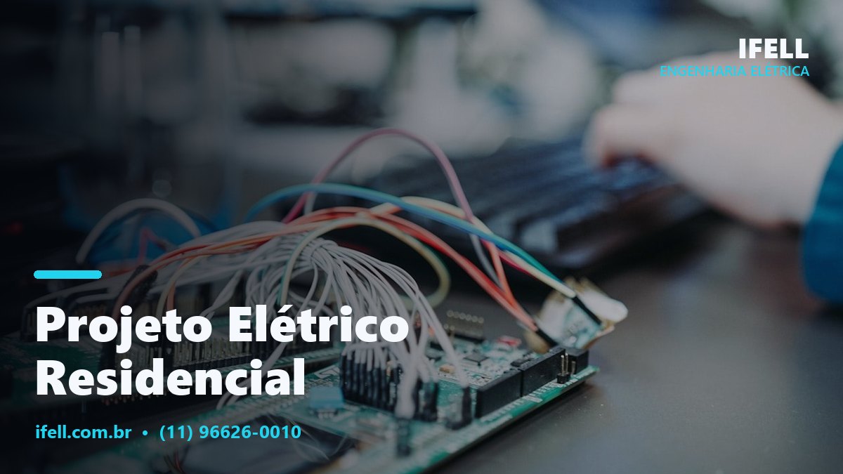 Projeto elétrico residencial de alto padrão para mansões pela IFELL Engenharia